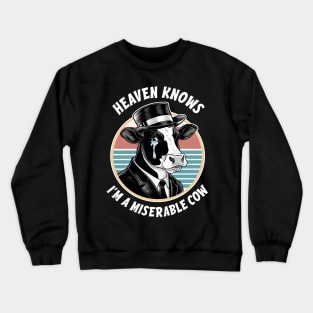 Heaven knows I'm miserable Crewneck Sweatshirt